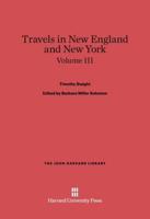 Travels in New England and New York, Volume III
