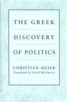 The Greek Discovery of Politics