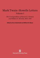 Mark Twain-Howells Letters, Volume I