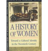 A History of Women in the West. 5 Toward a Cultural Identity in the Twentieth Century