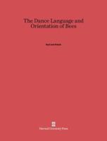 The Dance Language and Orientation of Bees
