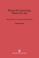 Places for Learning, Places for Joy