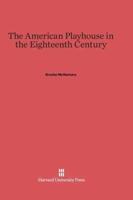 The American Playhouse in the Eighteenth Century