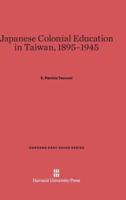 Japanese Colonial Education in Taiwan, 1895-1945