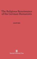 The Religious Renaissance of the German Humanists