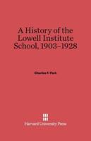 A History of the Lowell Institute School, 1903-1928