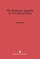 The Romantic Impulse in Victorian Fiction