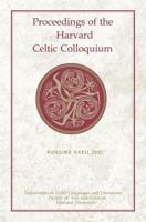 Proceedings of the Harvard Celtic Colloquium, Volume XXXII, 2012