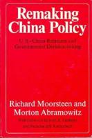 Remaking China Policy;