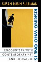 Risking Who One Is - Encounters With Contemporary Art & Literature (Paper)