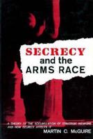 Secrecy and the Arms Race