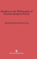 Studies in the Philosophy of Charles Sanders Peirce