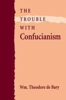 The Trouble With Confucianism
