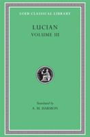 Lucian. Volume III