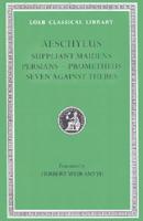 Suppliant Maidens - Persians - Prometheus - Seven Against Thebes L145 V 1 (Trans. Smyth) (Greek)