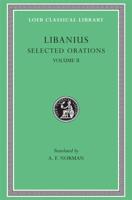 Selected Works [Of] Libanius