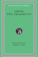 Greek Epic Fragments from the Seventh to the Fifth Centuries BC