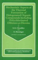 Mechanistic Aspects of the Thermal Formation of Halogenated Organic Compounds Including Polychlorinated Dibenzo-P-Dioxins