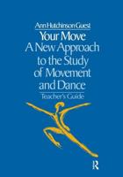 Your Move : A New Approach to the Study of Movement and Dance