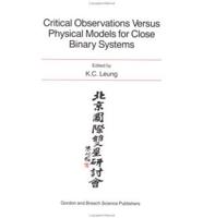 Critical Observations Versus Physical Models for Close Binary Systems