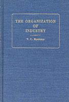 The Organization of Industry, Explained in a Course of Lectures Delivered in the University of Cambridge in Easter Term 1844