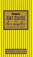 Fodor's Gay Guide to Los Angeles and Southern California