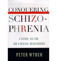 Conquering Schizophrenia