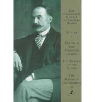 Collected Novels of Thomas Hardy. V. 1 "Far from the Madding Crowd", "Return of the Native", "Mayor of Casterbridge"