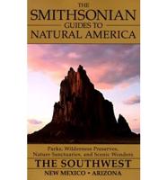 The Smithsonian Guides to Natural America. Southwest