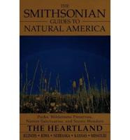 The Smithsonian Guides to Natural America. The Heartland--Illinois, Iowa, Nebraska, Kansas, and Missouri