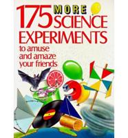 175 More Science Experiments to Amuse and Amaze Your Friends