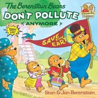 The Berenstain Bears Don't Pollute (Anymore)