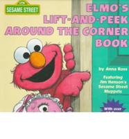 Elmo's Lift-and-Peek Around the Corner Book