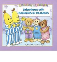 Adventures With Bananas in Pajamas