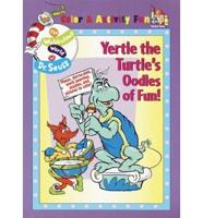 Yertle the Turtle's Oodles of Fun