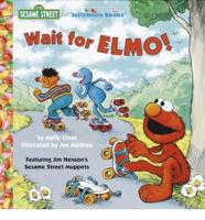 Wait for Elmo!