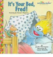 It's Your Bed, Fred!