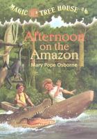 Magic Tree House #6: Afternoon on the Amazon