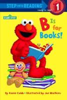 B Is for Books! (Sesame Street)