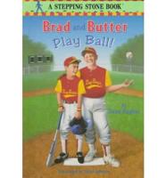 Brad and Butter Play Ball