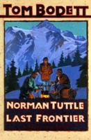 Norman Tuttle on the Last Frontier