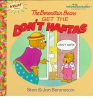 The Berenstain Bears Get the Don't Haftas