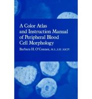 A Color Atlas and Instruction Manual of Peripheral Blood Cell Morphology