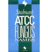 Stedman's ATCC Fungus Names