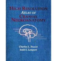 High Resolution Atlas of Cranial Neuroanatomy