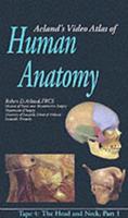 Acland's Video Atlas of Human Anatomy: The Head and Neck, Part I