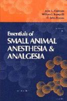 Essentials of Small Animal Anesthesia and Analgesia