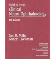 Walsh and Hoyt's Clinical Neuro-Ophthalmology. Vol.3