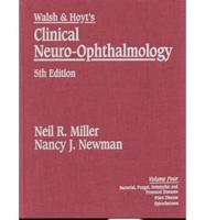 Walsh and Hoyt's Clinical Neuro-Ophthalmology. Vol.4