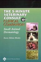 The 5-Minute Veterinary Consult Clinical Companion